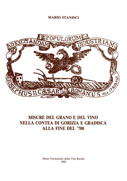 Copertina della pubblicazione "Misure del grano e del vino nella contea di Gorizia e Gradisca alla fine del '700"