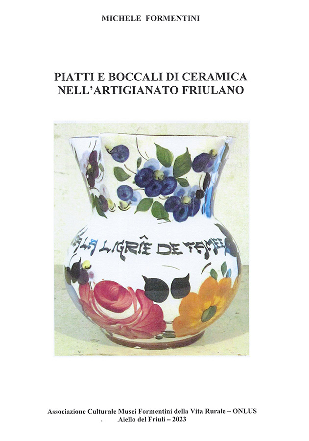Copertina della pubblicazione "Piatti e boccali di ceramica nell'artigianato friulano", Edito dall'associazione Culturale Musei Formentini della vita Rurale Onlus