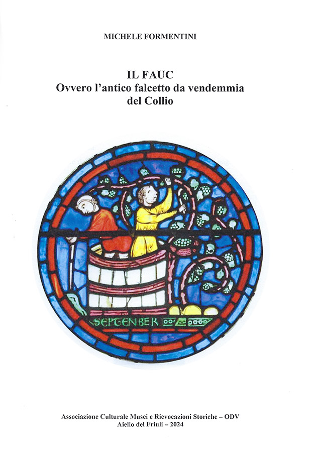 Copertina della pubblicazione "Il Fauc, antico falcetto da vendemmia del Collio", edito dall'associazione Culturale Musei Formentini della Vita Rurale ONLUS