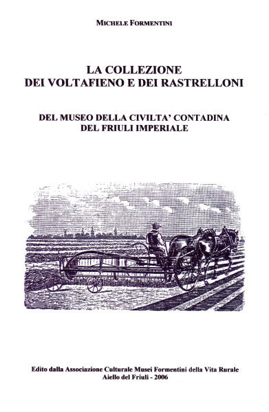 Copertina della pubblicazione "La collezione dei voltafieno e dei rastrelloni del Museo della Civilt Contadina del Friuli Imperiale"