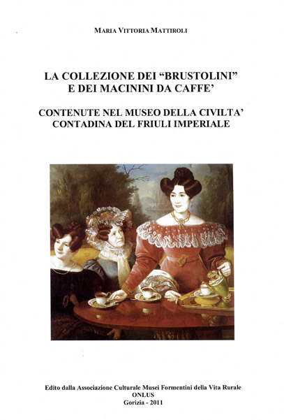 Copertina della pubblicazione "La collezione dei brustolini e dei macinini da caff" contenuta nel Museo della Civilt Contadina del Friuli Imperiale" - dipinto rappresentante l'ora del caff in una famiglia alto-borghese del 1800