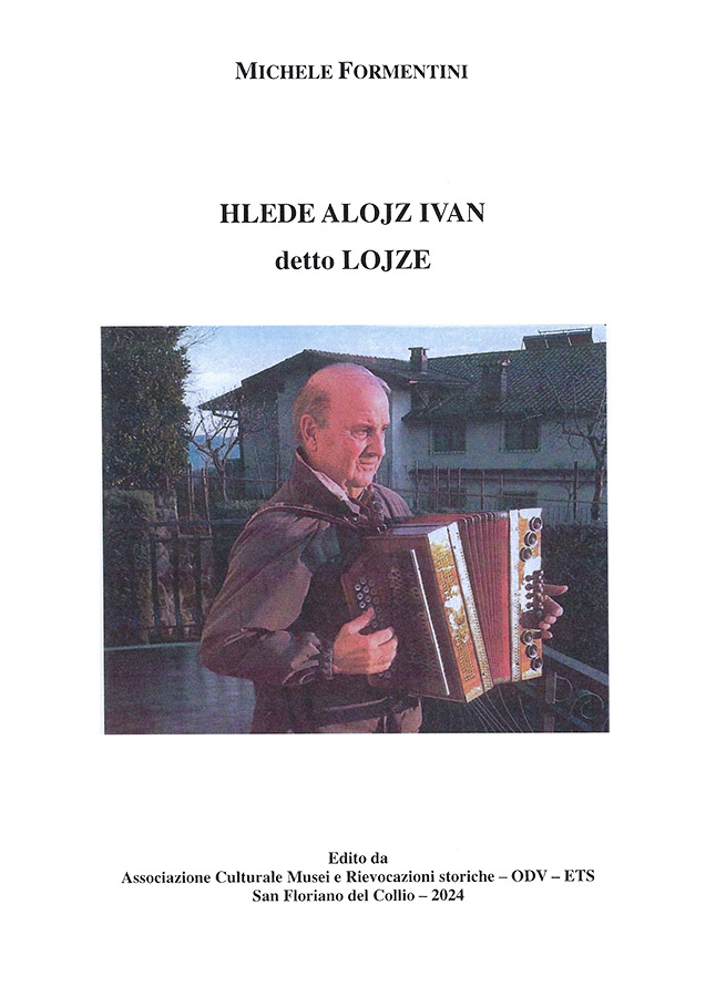 Copertina della pubblicazione "Hlede Alojz Ivan detto Lojze", Edito dall'associazione Culturale Musei e Rievocazioni storiche ODV ETS